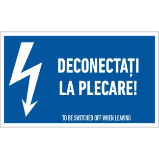 Indicator - Deconectați la plecare!
