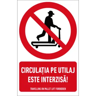 Indicator ISO - Circulația pe utilaj este interzisă!