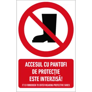 Indicator ISO - Accesul cu pantofi de protecție este interzisă!