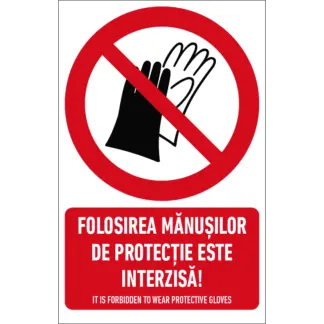 Indicator ISO - Folosirea mănușilor de protecție este interzisă!